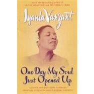 One Day My Soul Just Opened Up: 40 Days and 40 Nights Toward Spiritual Strength and Personal Growth