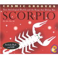 Cosmic Grooves-Scorpio Your Astrological Profile and the Songs that Define You