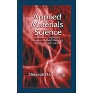 Applied Materials Science: Applications of Engineering Materials in Structural, Electronics, Thermal, and Other Industries