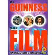 Guinness Book of Film : The Ultimate Guide to the Best Films Ever