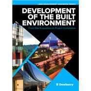 Development of the Built Environment: From Site Acquisition to Project Completion