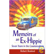 Memoirs of an Ex-Hippie : Seven Years in the Counterculture