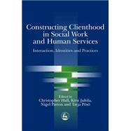 Constructing Clienthood in Social Work and Human Services