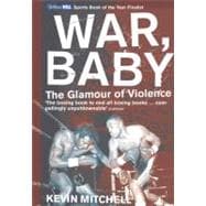 War, Baby The Glamour of Violence