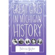 Great Girls in Michigan History