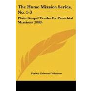 Home Mission Series, No 1-3 : Plain Gospel Truths for Parochial Missions (1880)