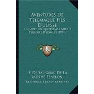 Aventures de Telemaque Fils D'Ulysse : Ou Siute du Quatrie'me Livre de L'odyssee D'homere (1701)