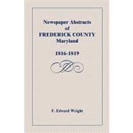 Newspaper Abstracts of Frederick County, Maryland : 1816-1819