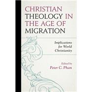 Christian Theology in the Age of Migration Implications for World Christianity