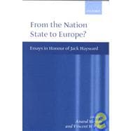 From Nation State to Europe? : Essays in Honour of Jack Hayward