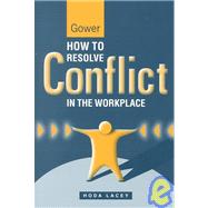 How to Resolve Conflict in the Workplace