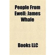 People from Ewell : James Whale, Percy Melmoth Walters, Peter Gethin, Arthur Melmoth Walters, Sean Yates, Michaela Strachan, Freddie Phillips