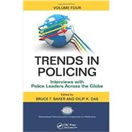 Trends in Policing: Interviews with Police Leaders Across the Globe, Volume Four