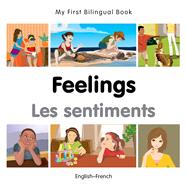 My First Bilingual Book–Feelings (English–French)
