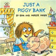 Just a Piggy Bank (Little Critter)
