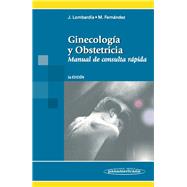 Ginecología y obstetricia / Gynecology and obstetrics: Manual de consulta rápida / Quick Reference Manual