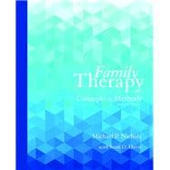 Family Therapy Concepts and Methods with Enhanced Pearson eText -- Access Card Package