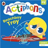 Actiphons Level 3 Book 5 Beachboy Troy Learn Phonics and Get Active with Actiphons!