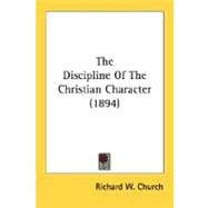 The Discipline of the Christian Character 1894