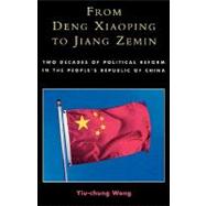 From Deng Xiaoping to Jiang Zemin Two Decades of Political Reform in the People's Republic of China