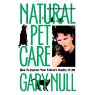 Natural Pet Care How to Improve Your Animal's Quality of Life