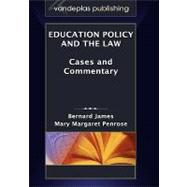 Education Policy and the Law : Cases and Commentary