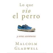 Lo que vio el perro / What the Dog Saw,9781616050740