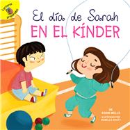 El día de Sarah en el kinder / Sarah's Day in Kindergarten