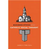 Business Ethics and Catholic Social Thought