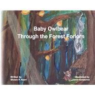 Baby Owlbear Through the Forest Forlorn,9798218050740