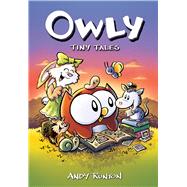 Tiny Tales: A Graphic Novel (Owly #5)