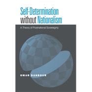 Self-Determination Without Nationalism