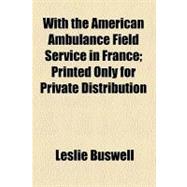 With the American Ambulance Field Service in France