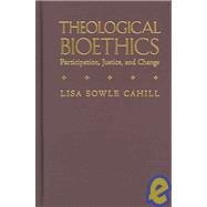 Theological Bioethics: Participation, Justice, And Change