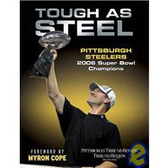 Tough As Steel: Pittsburgh Steelers 2006 Super Bowl Champiions