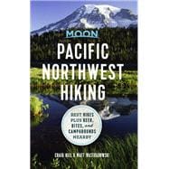 Moon Pacific Northwest Hiking Best Hikes plus Beer, Bites, and Campgrounds Nearby