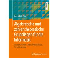 Algebraische Und Zahlentheoretische Grundlagen Für Die Informatik