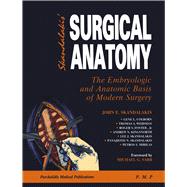 Skandalakis' Surgical Anatomy The Embryologic and Anatomic Basis of Modern Surgery