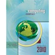 Computing Essentials 2010 Introductory Edition