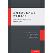 Emergency Ethics Public Health Preparedness and Response