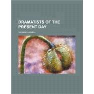 Dramatists of the Present Day