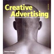 Creative Advertising : Ideas and Techniques from the World's Best Campaigns