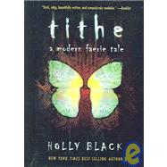 Tithe : A Modern Faerie Tale