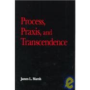 Process, Praxis and Transcendence
