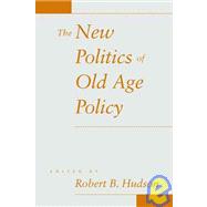The New Politics Of Old Age Policy