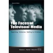 The Faces of Televisual Media: Teaching, Violence, Selling To Children