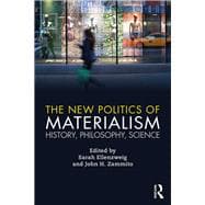 The New Politics of Materialism: History, Philosophy, Science