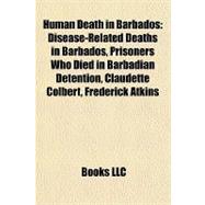 Human Death in Barbados : Disease-Related Deaths in Barbados, Prisoners Who Died in Barbadian Detention, Claudette Colbert, Frederick Atkins