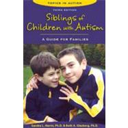 Siblings of Children With Autism: A Guide for Families