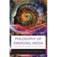 Philosophy of Emerging Media Understanding, Appreciation, Application